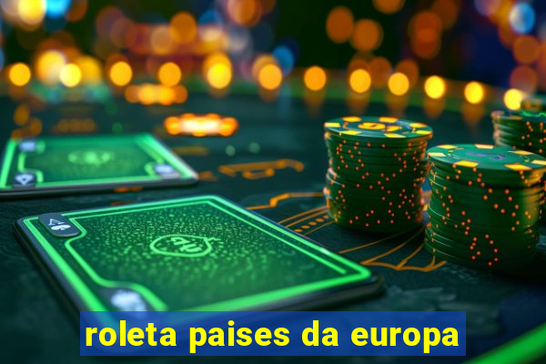 roleta paises da europa